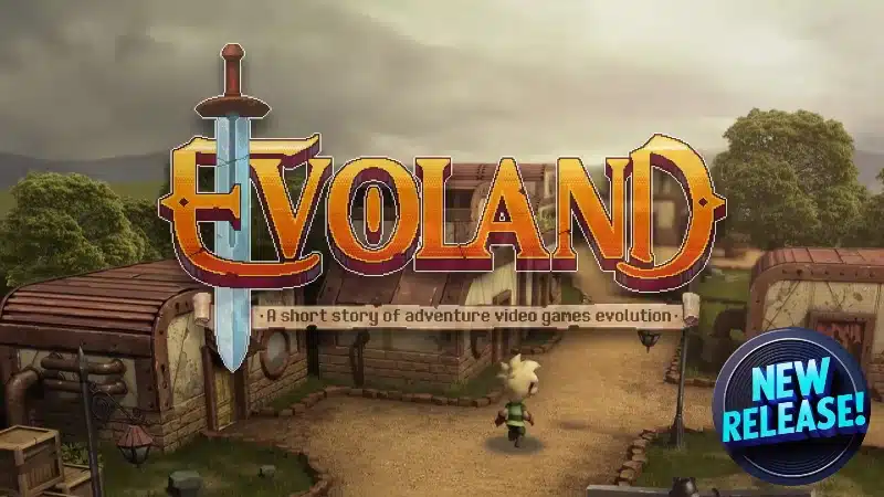 Evoland Finally Released on Steam 1 Evoland title screen featuring a cartoon-style village and a character.