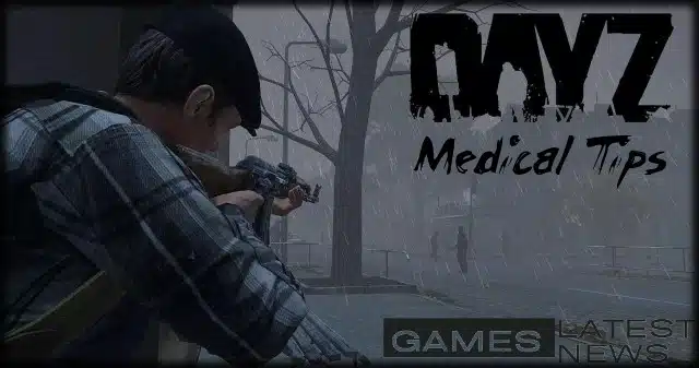 DayZ Medical Tips