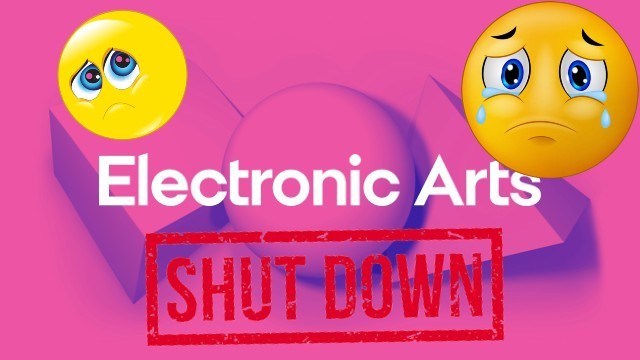 Electronic Arts Server Shutdowns