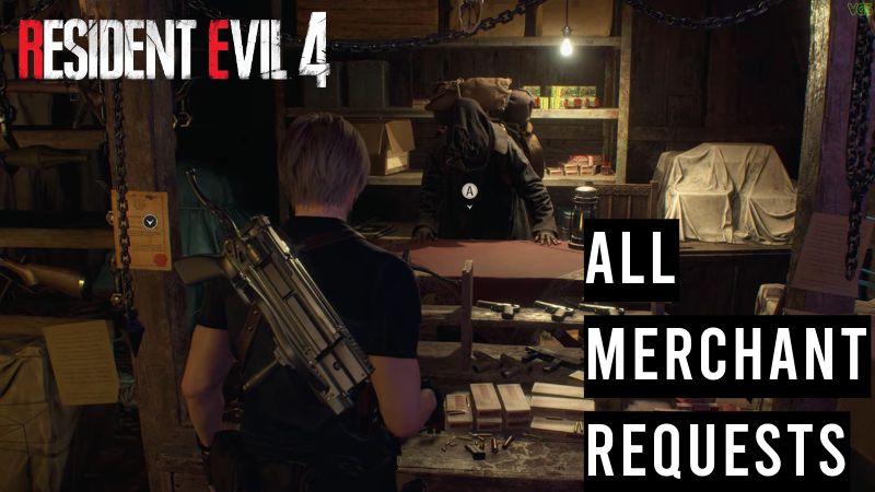 Resident Evil 4 Remake All Merchant Requests
