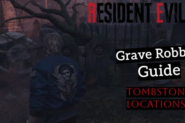 Resident Evil 4 Remake - Grave Robber Guide