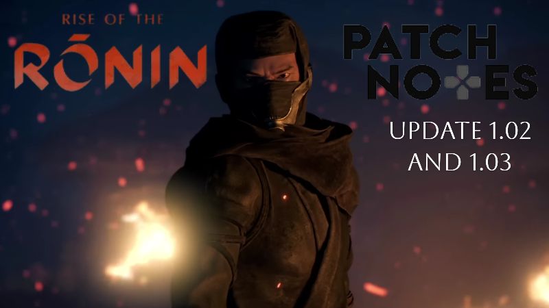 Rise of the Ronin Updates 1.02 and 1.03
