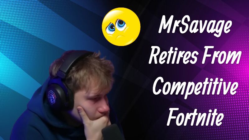 MrSavage Announces Retirement from Competitive Fortnite