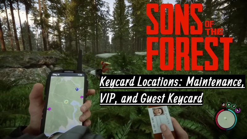 A forest setting with a character holding a phone in left hand and keycard in right hand and text saying Sons of the Forest Keycard Locations: Maintenance, VIP, and Guest Keycard