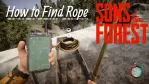 How to Find Rope in Sons of the Forest