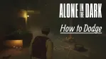 Alone in the Dark Remake: How to Dodge