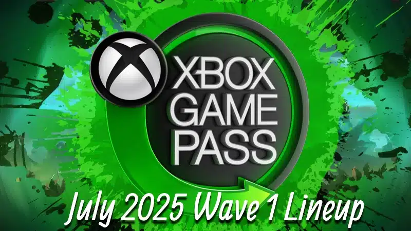 New Xbox Game Pass July 2025 First Wave Games Revealed