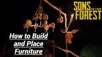 How to Build and Place Furniture in Sons of The Forest