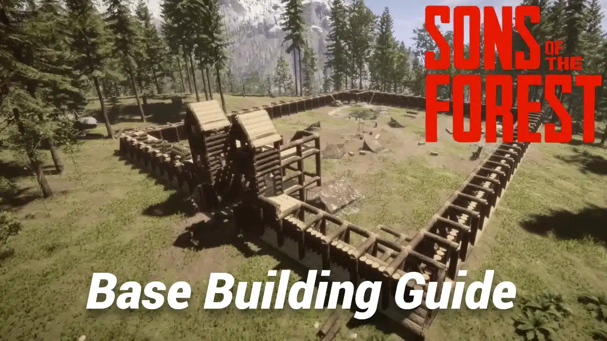 Wooden fort in a clearing surrounded by trees under a clear sky. Text reads "Sons of the Forest" and "Base Building Guide," suggesting a tutorial.