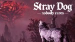 Stray Dog: Nobody cares turns dark souls sif fantasy into a full soulslike